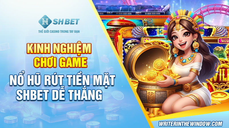 Nổ hũ rút tiền mặt